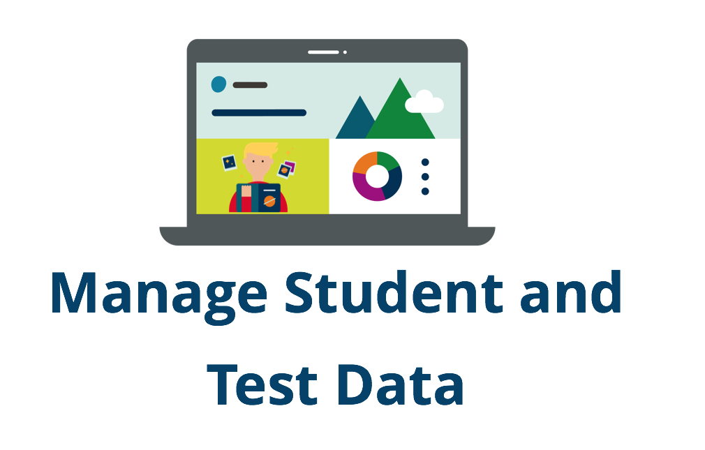 Link to instructions for managing student and test data.