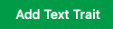 Add text trait button